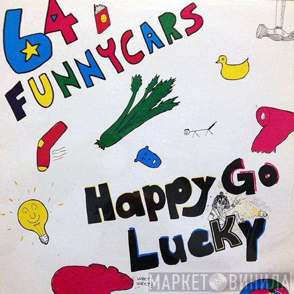 64 Funnycars - Happy Go Lucky