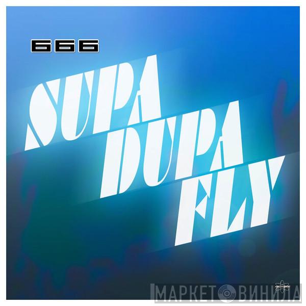  666  - Supa-Dupa-Fly (Remastered Edition)