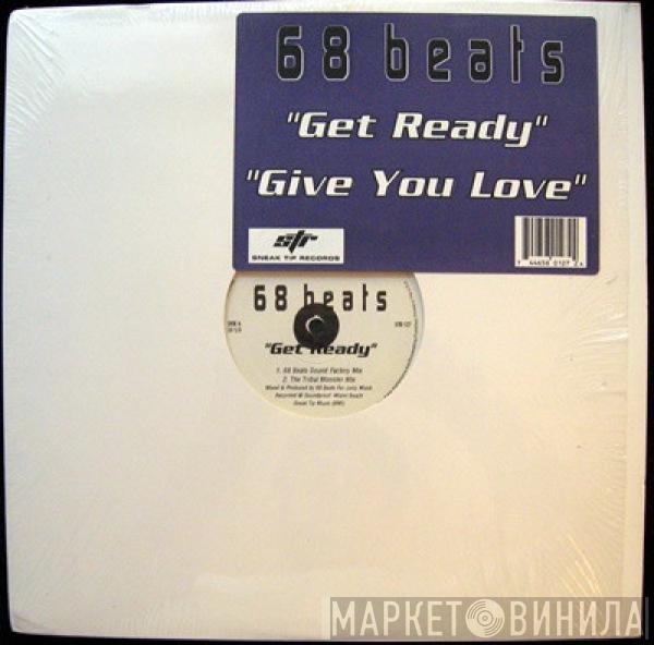 68 Beats - Get Ready / Give You Love
