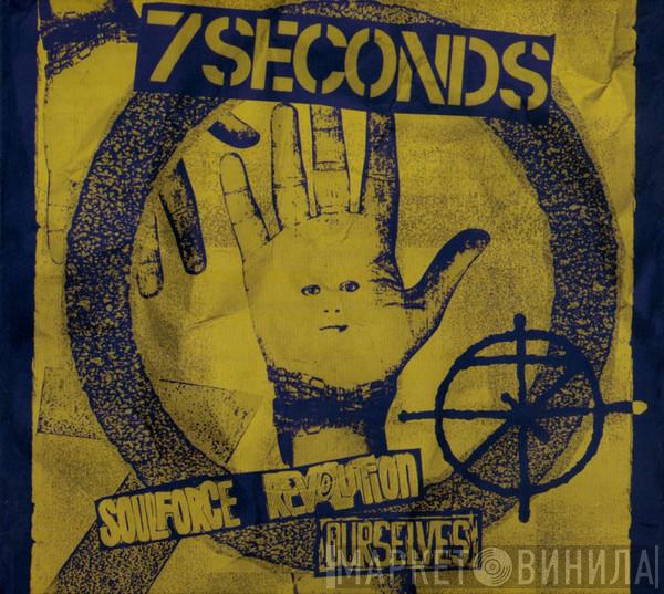 7 Seconds - Ourselves / Soulforce Revolution