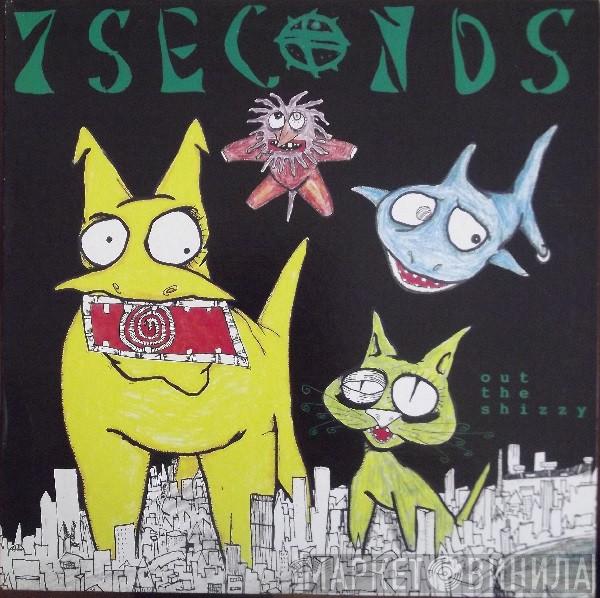  7 Seconds  - Out The Shizzy