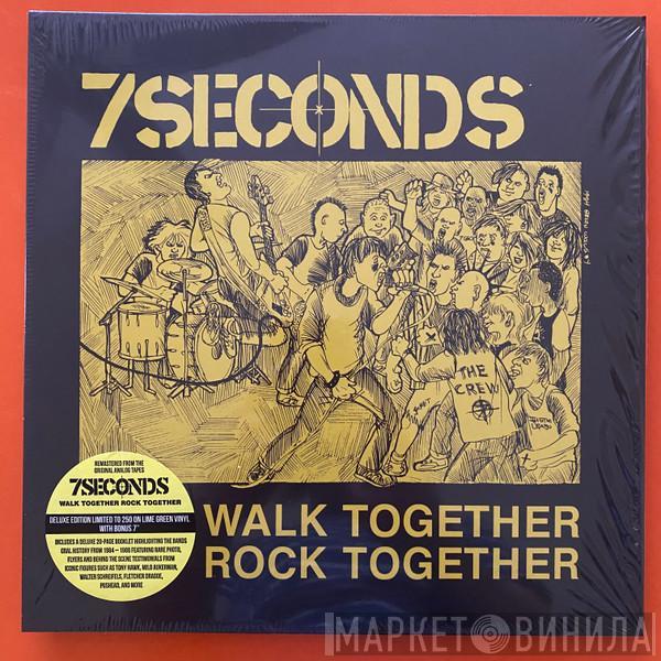  7 Seconds  - Walk Together, Rock Together