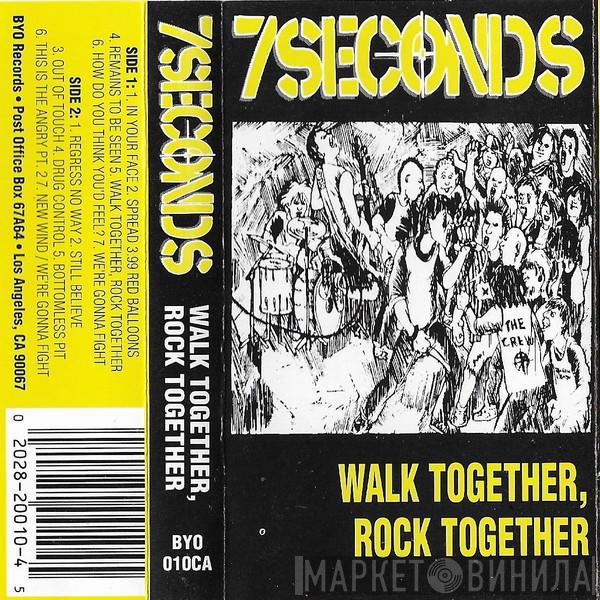  7 Seconds  - Walk Together, Rock Together