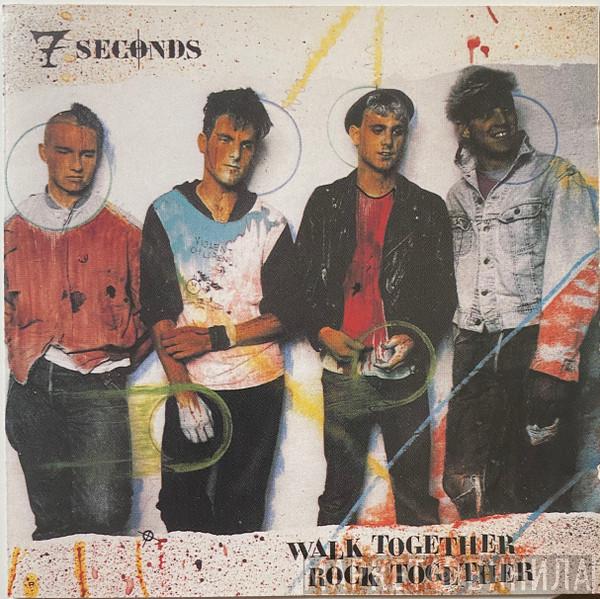  7 Seconds  - Walk Together, Rock Together