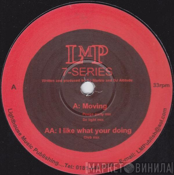 7-Series - Moving / I Like What Your Doing
