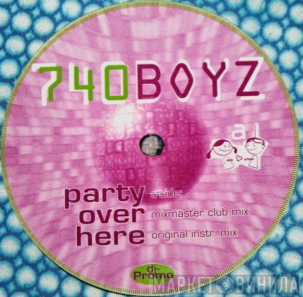 740 Boyz - Party Over Here