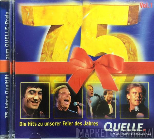  - 75 Jahre Qualität Zum Quelle-Preis Vol. 1 (Die Hits Zu Unserer Feier Des Jahres)