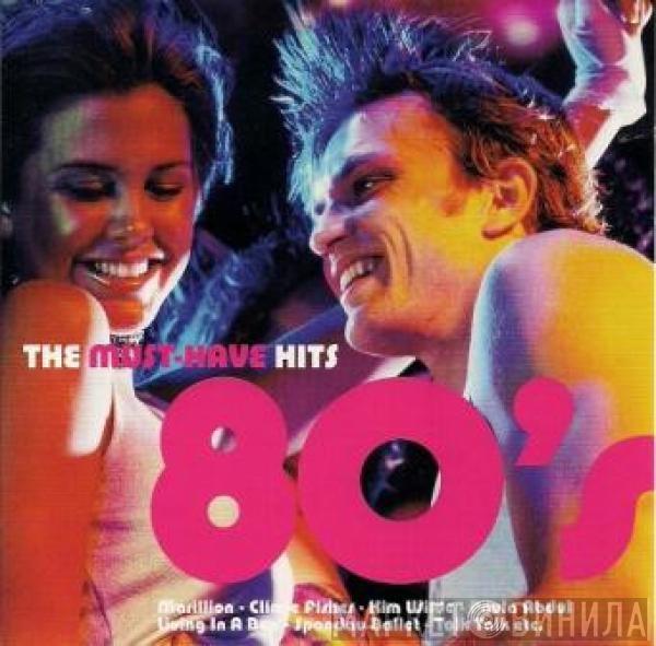  - 80's The Must-Have Hits