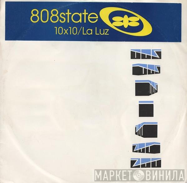 808 State - 10 x 10 / La Luz