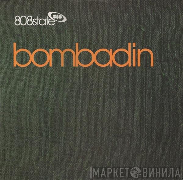 808 State - Bombadin