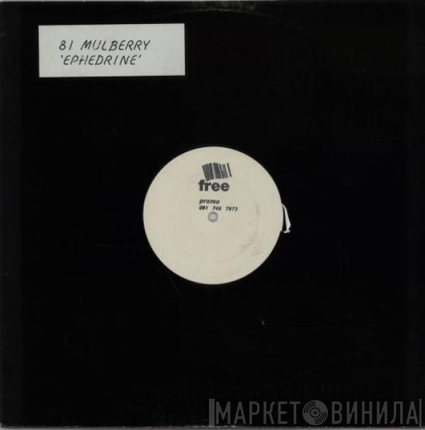 81 Mulberry - Ephedrine