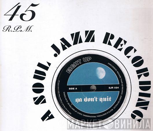 8Up - Ya Don’t Quit / Lie Down And Stay Calm