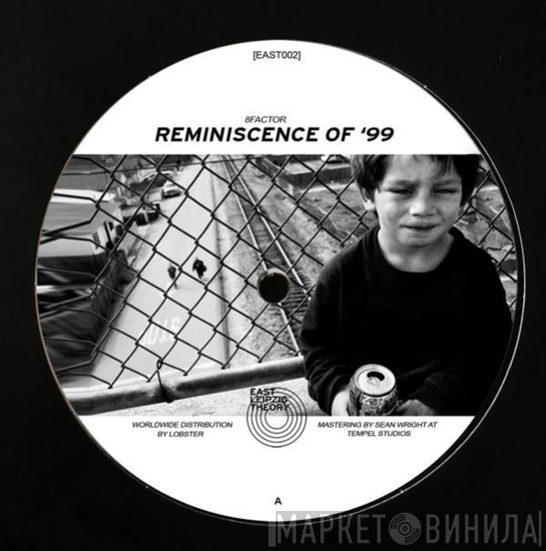 8factor - Reminiscence Of '99