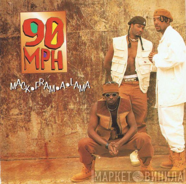 90 M.P.H. - Mackframalama