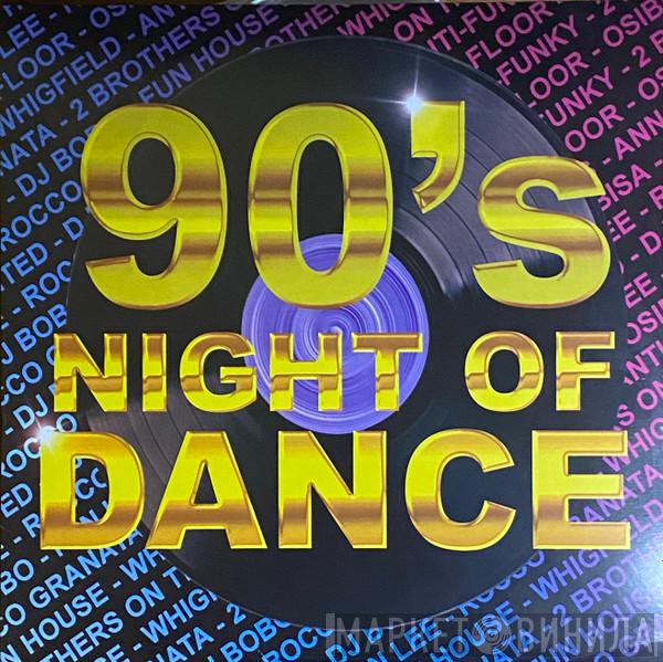  - 90's Night Of Dance