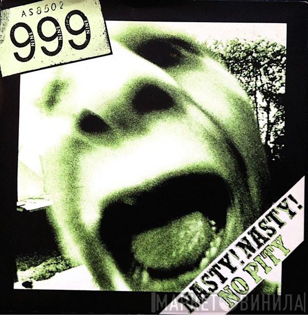 999  - Nasty, Nasty