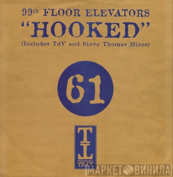 99th Floor Elevators - Hooked