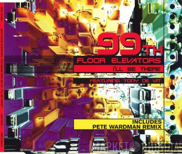 99th Floor Elevators, Tony De Vit - I'll Be There