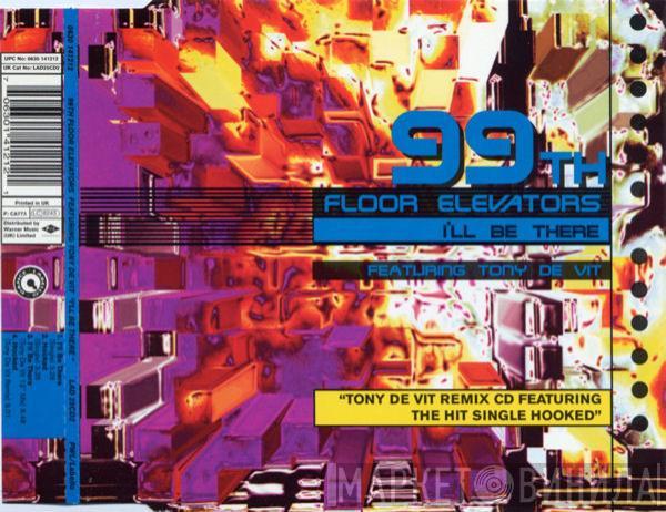 99th Floor Elevators, Tony De Vit - I'll Be There