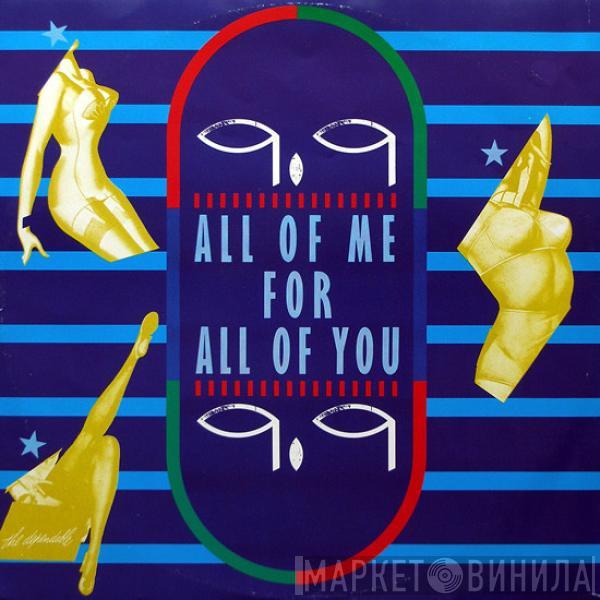  9.9  - All Of Me For All Of You