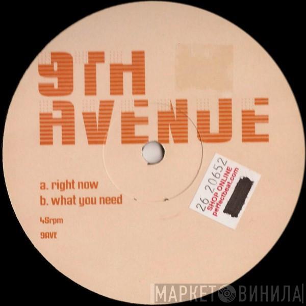 9th Avenue - Right Now / What You Need