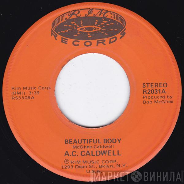  A.C. Caldwell  - Beautiful Body / Get Up And Help Yourself