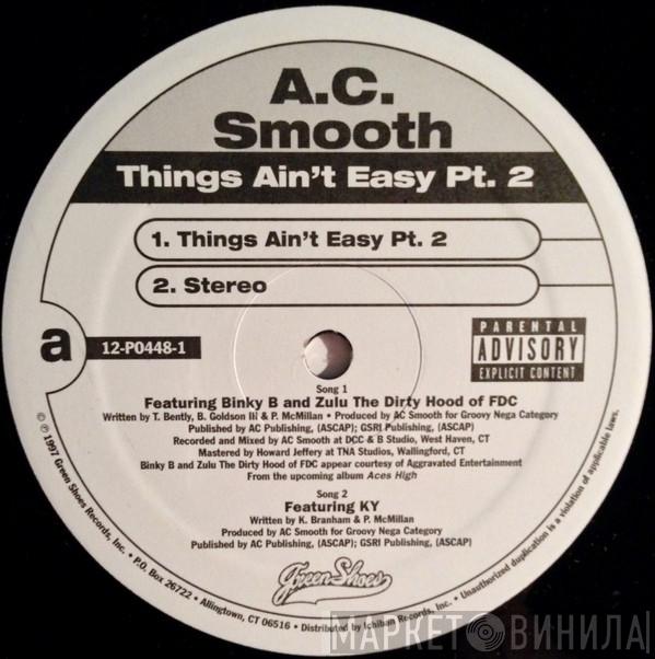 A.C. Smooth - Things Ain't Easy Pt. 2