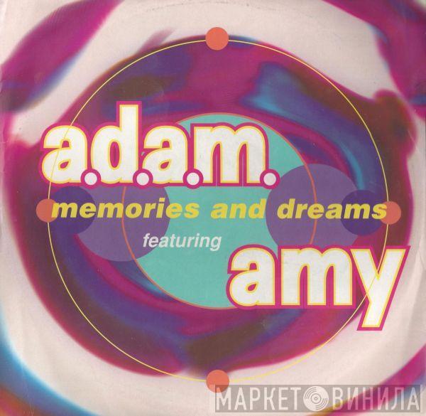 A.D.A.M., Amy - Memories And Dreams