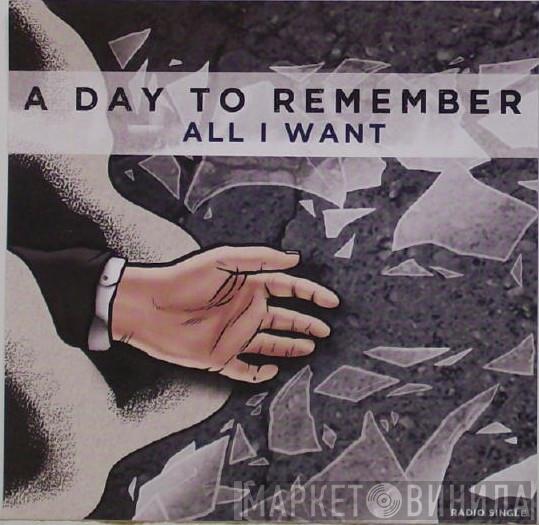  A Day To Remember  - All I Want