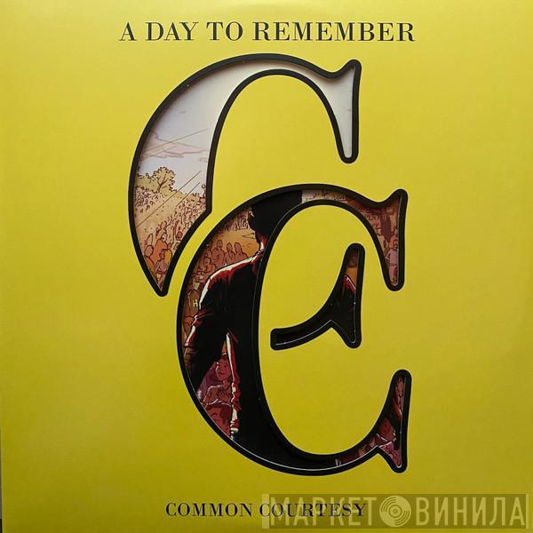 A Day To Remember - Common Courtesy
