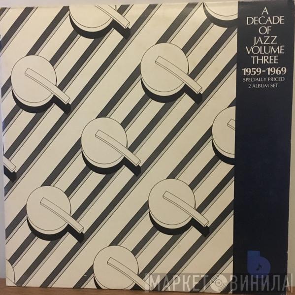  - A Decade Of Jazz Volume Three (1959-1969)