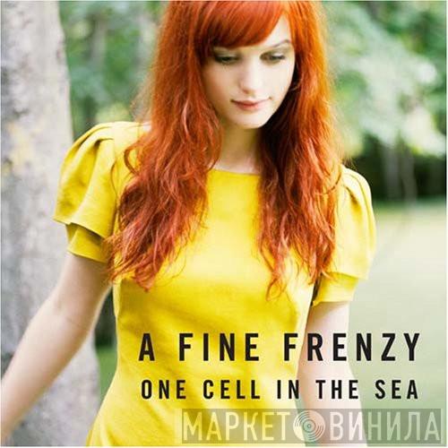 A Fine Frenzy - One Cell In The Sea