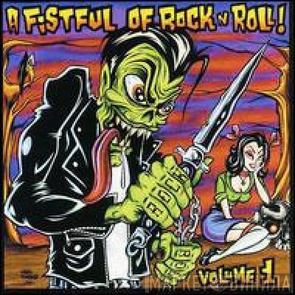  - A Fistful Of Rock N' Roll Volume 1