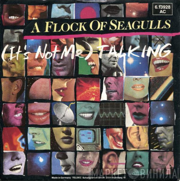  A Flock Of Seagulls  - (It's Not Me) Talking