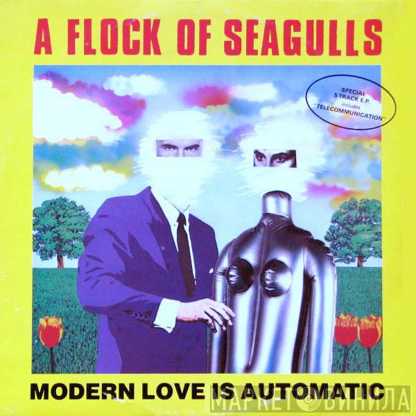 A Flock Of Seagulls - Modern Love Is Automatic