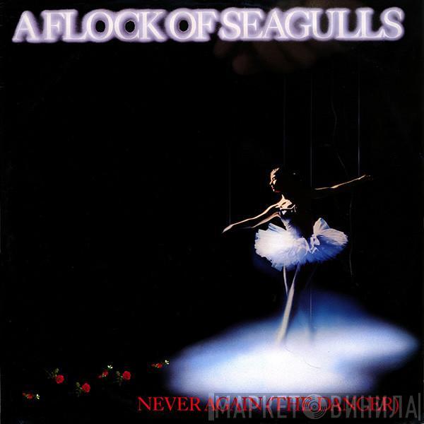 A Flock Of Seagulls - Never Again (The Dancer)