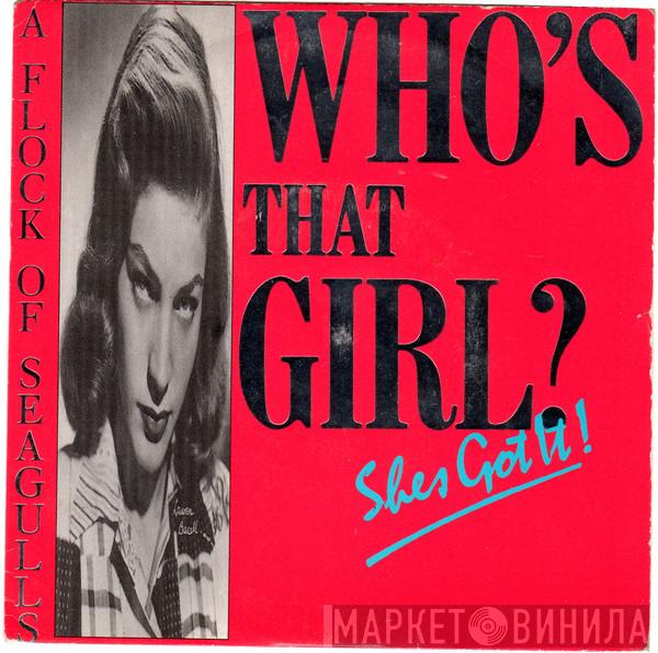A Flock Of Seagulls - Who's That Girl (She's Got It)