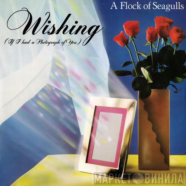 A Flock Of Seagulls - Wishing (If I Had A Photograph Of You)