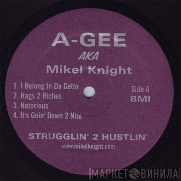 A-Gee, Mikel Knight - Strugglin' 2 Hustlin'