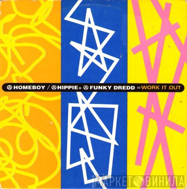 A Homeboy, A Hippie & A Funki Dredd - Work It Out