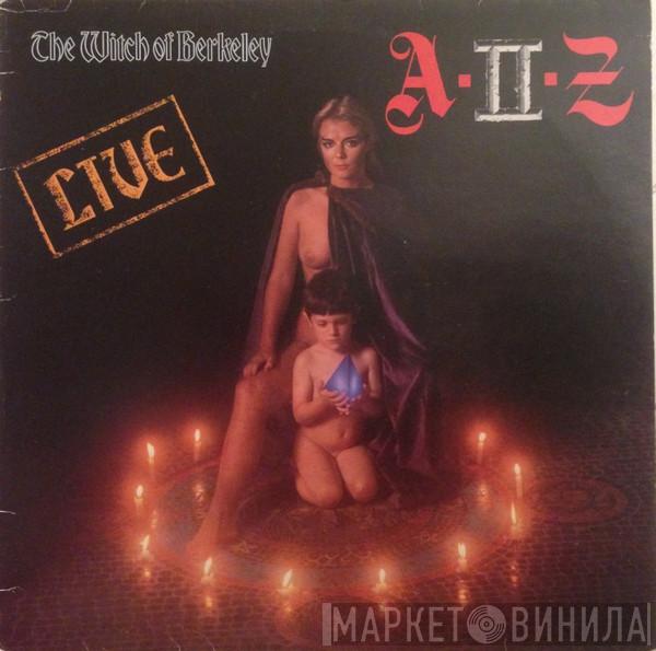 A II Z  - The Witch Of Berkeley (Live)