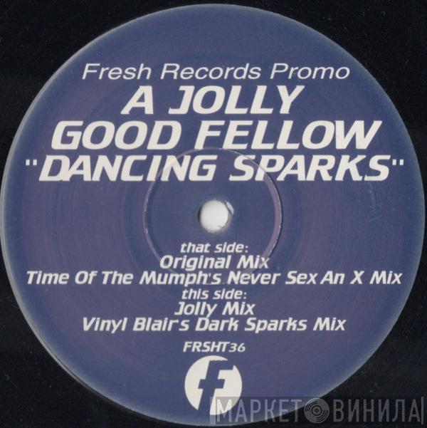 A Jolly Good Fellow - Dancing Sparks