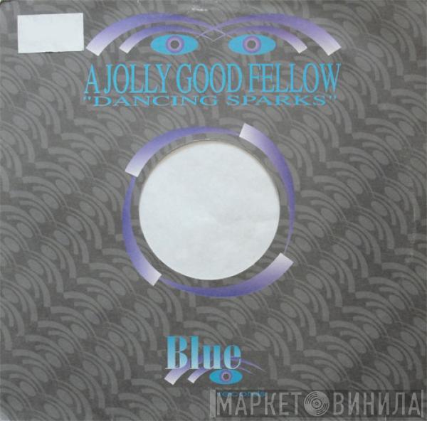 A Jolly Good Fellow - Dancing Sparks
