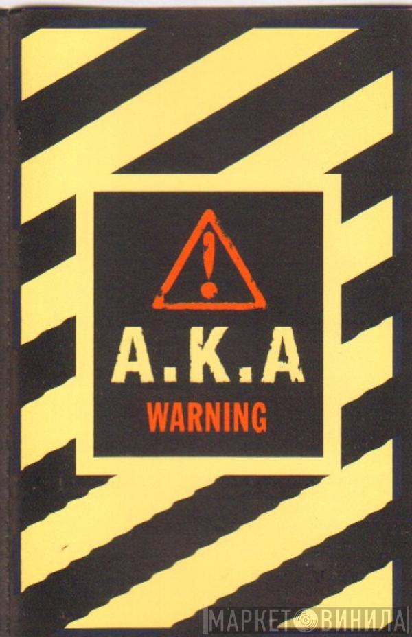 A.K.A. - Warning