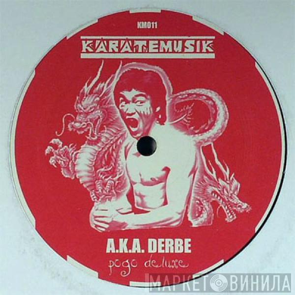 A.K.A. Derbe - Pogo Deluxe