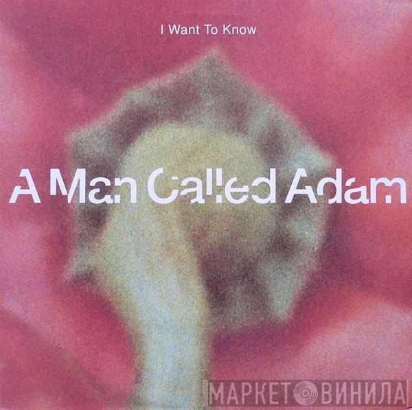 A Man Called Adam - I Want To Know