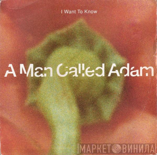 A Man Called Adam - I Want To Know