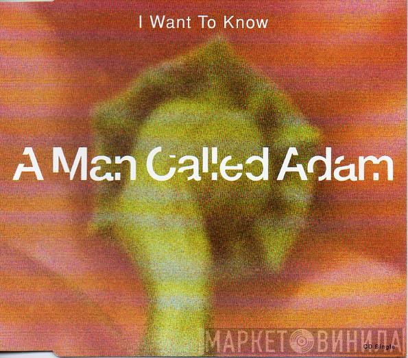 A Man Called Adam - I Want To Know
