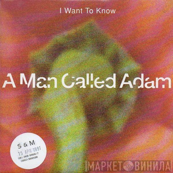 A Man Called Adam - I Want To Know