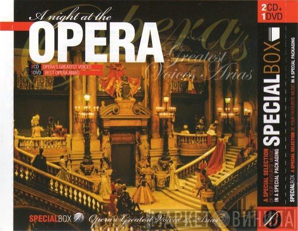  - A Night At The Opera - Opera's Greatest Voices & Arias
